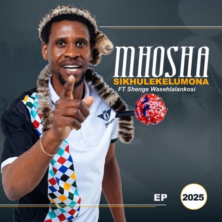 EP: Mhosha –  Sikhulekela umona