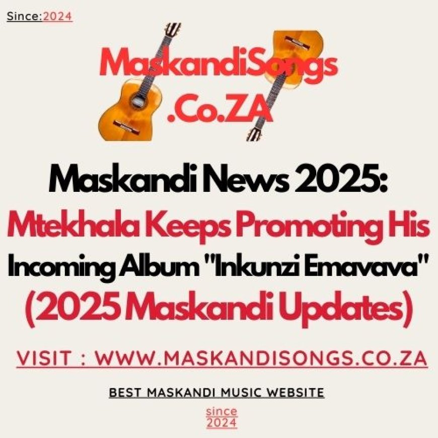 Mtekhala Keeps Promoting His Incoming Album "Inkunzi Emavava" (News Flash)