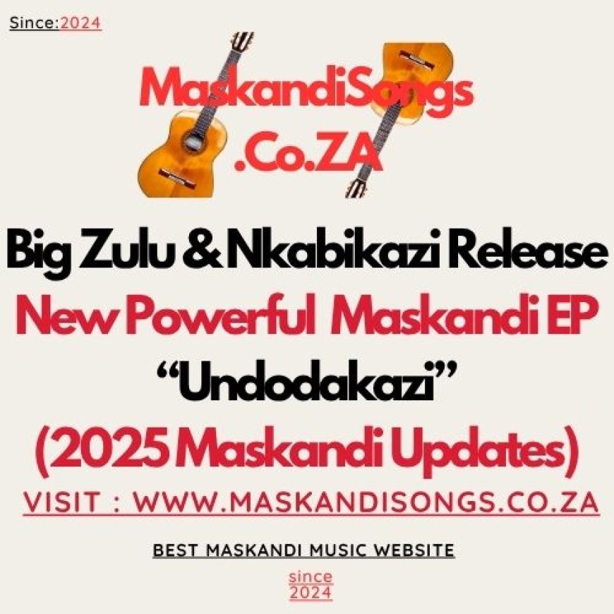 (News) Big Zulu & Nkabikazi Release New Powerful Maskandi EP “Undodakazi”