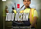 EP: Two Ocean – Ngafika Ngamatoho | Mp3 & ZIP Download