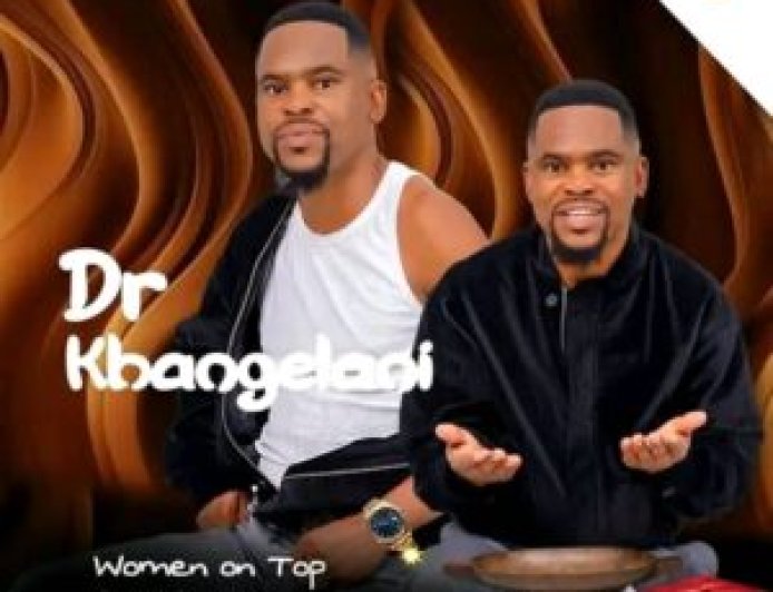 ALBUM: Dr Khangelani – Women On Top | Mp3 & ZIP Download