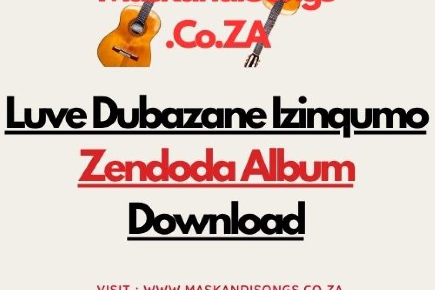 Luve Dubazane – Izinqumo Zendoda Album | Mp3 & ZIP Download
