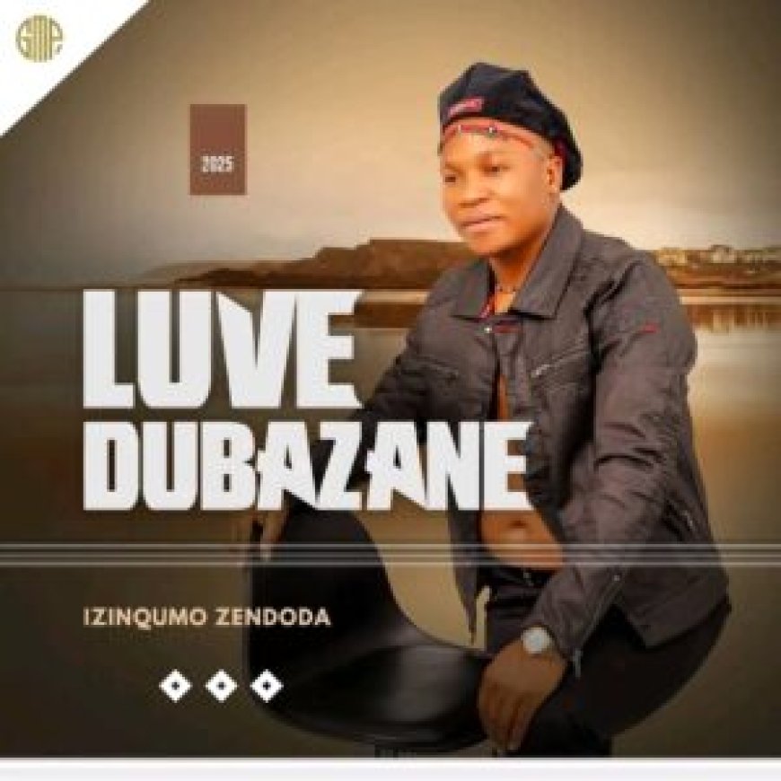 ALBUM: Luve Dubazane – Izinqumo Zendoda | DOWNLOAD