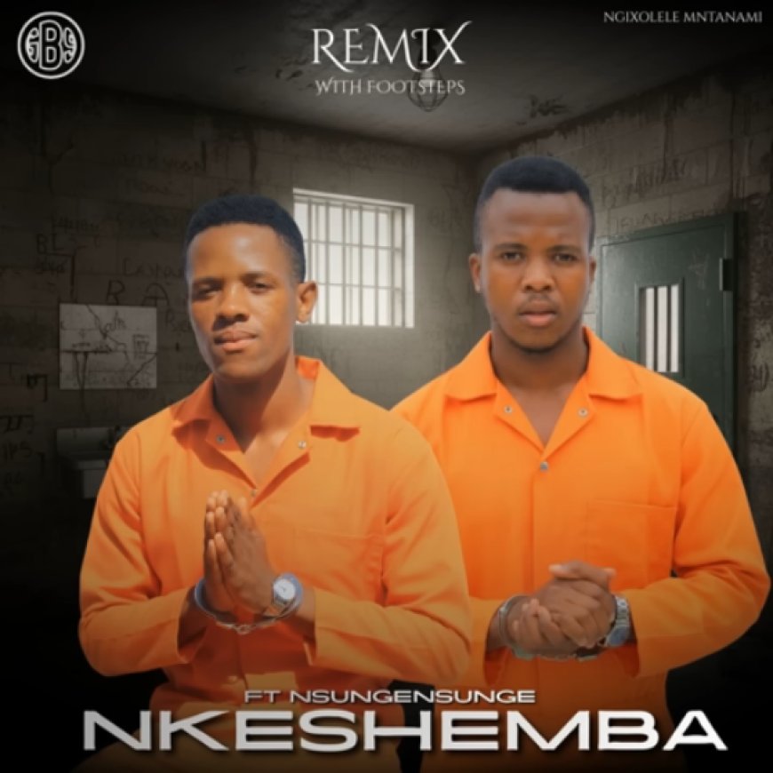Nkeshemba ft Nsungensunge – Ngixolele Mtanami (Remix) Footsteps | Mp3 download