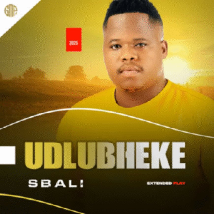 EP: uDlubheke  – Sbali | Mp3 & ZIP Download