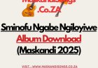 Sminofu - Ngabe Ngiloyiwe Album (Maskandi 2025)