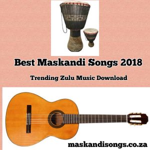 Best Maskandi Songs 2018