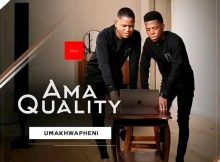 Ama Quality Umakhwapheni Mp3 Download