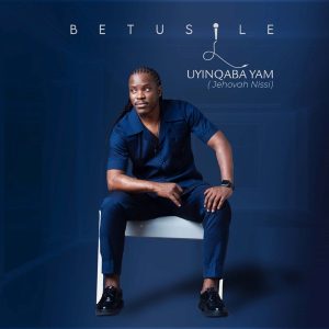 Betusile –  Ndifihle Nqaba Yam