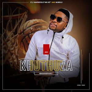 Khuthuza ft Umafikizoko Mr Hit & Mjikelo - Ningangiphani