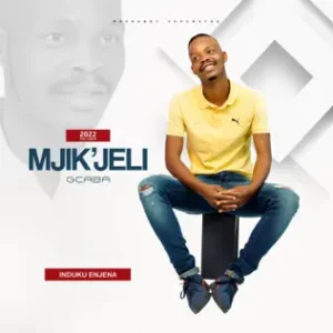 Mjik’jeli Induku Enjena Album Download