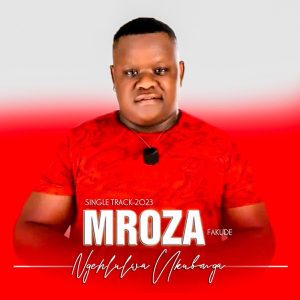 Mroza Fakude Ngehlulwa Ukubonga Mp3 Download