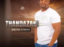 Thandazani – Sekuyiso Isikhathi