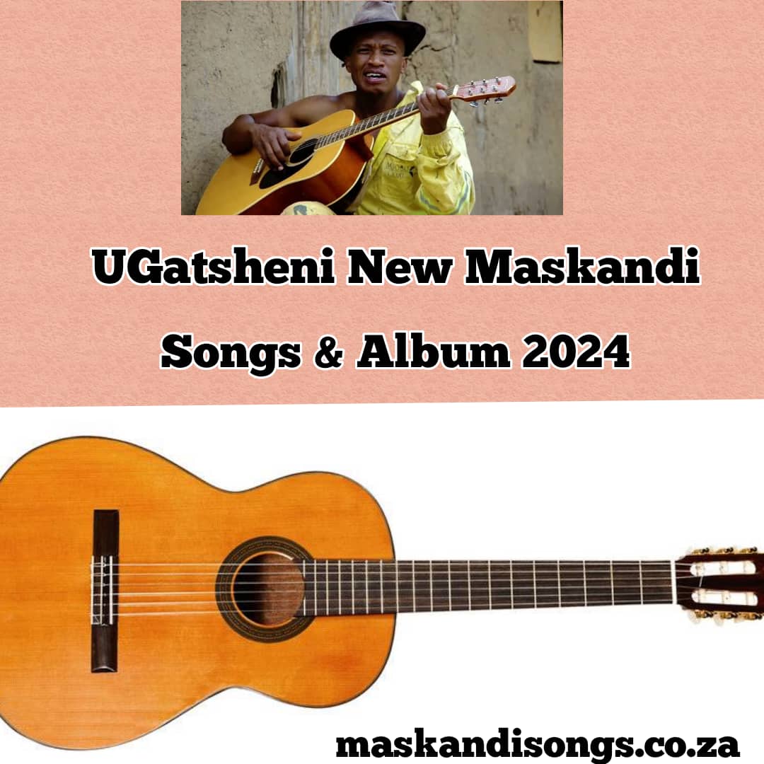 UGatsheni New Maskandi Songs & Album 2024