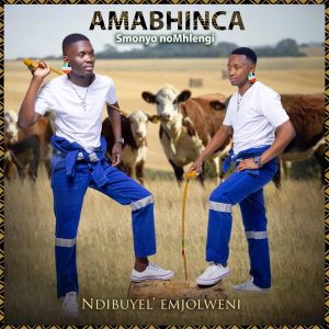 Amabhinca Smonyo no Mhlengi – Ndibuyel'emjolweni 