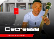 Decrease ft Onezwa Mchunu – Umjolo wokugcina