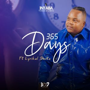 Intabayasedubai ft Lyrikal Busta – 365 Days