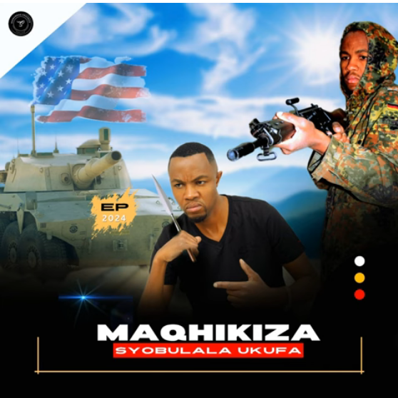 Maqhikiza Syobulala Ukufa EP Download