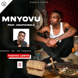 Mnyovu ft UMafikizolo – Thatha lento 