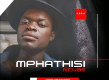 Mphathisi Ncube – Ungabanaki