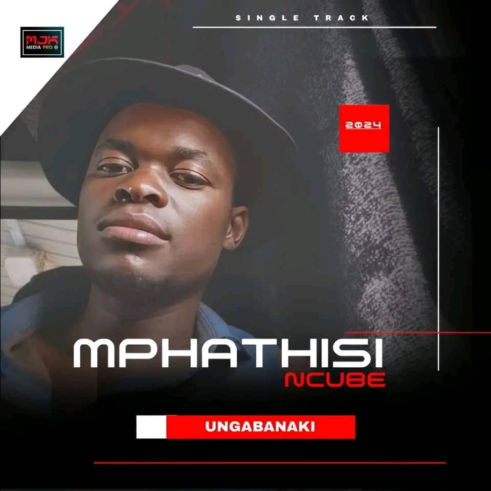 Mphathisi Ncube – Ungabanaki