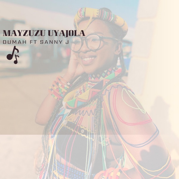 Sanele Jama ft Dumah – Mayzuzu Uyajola