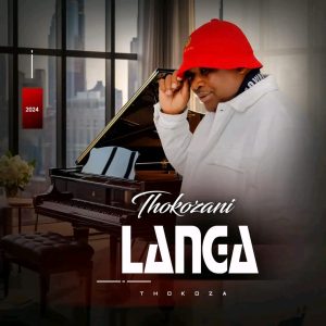 Thokozani Langa ft Mlabalaba & Gatsheni – Thokoza