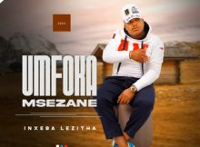 Umfoka Msezane Inxeba Lezitha Album Download