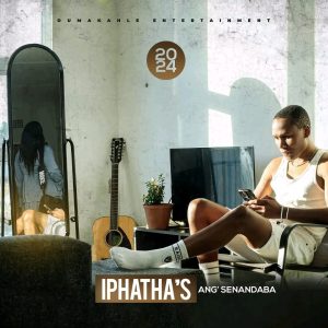 iPhatha’s Ang’ Senandaba Album Tracklist