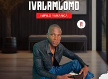 Ivalamlomo Impilo Yamanga EP Download