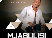 Mjabulisi  Ekugcineni EP Download