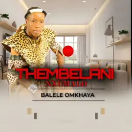 Thembelani Nxumalo Balele omkhaya Album Download