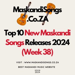 Top 10 New Maskandi Songs Releases 2024