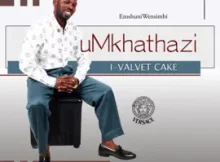 uMkhathazi I-Velve Cake Album Download